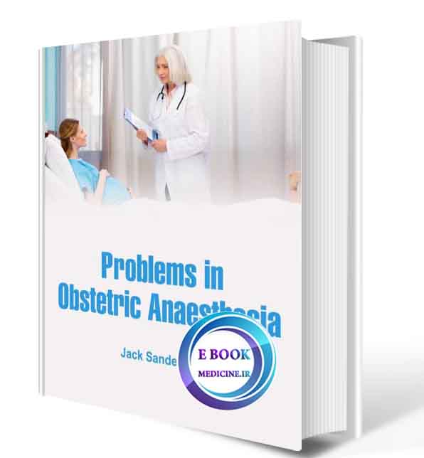 دانلود کتاب Problems in Obstetric Anaesthesia2019(ORIGINAL PDF)